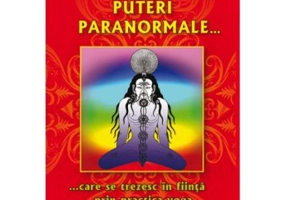 Puteri paranormale care se trezesc in fiinta prin practica yoga - Swami Maha Siddha Ananda