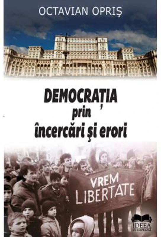 Democratia prin incercari si erori - Octavian Opris