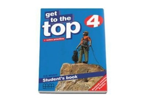 Get to the Top Student Book with Extra Practice level 4 - H. Q. Mitchell