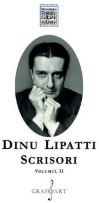 Scrisori Volumul 2 - Dinu Lipatti
