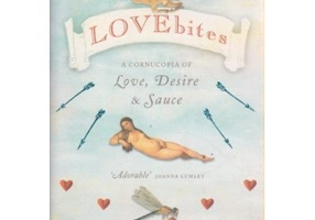 Lovebites. A Cornucopia of Love, Desire and Sauce - Natasha Bondy
