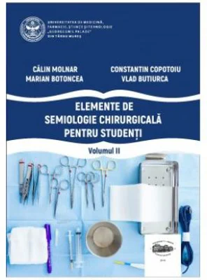 Elemente de semiologie chirurgicala pentru studenti, volumul 2 - Calin Molnar, Constantin Copotoiu, Marian Botoncea, Vlad Butiurca