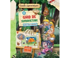 Scoala supravietuirii. Ghid de supravietuire pentru tinerii supravietuitori