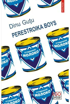Perestroika Boys - Dinu Gutu