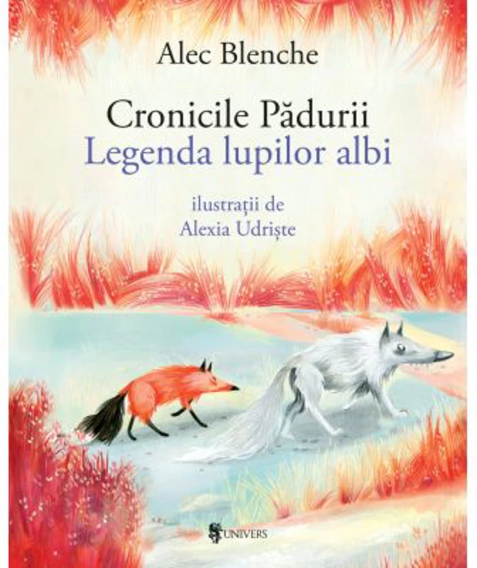 Cronicile Padurii. Legenda lupilor albi - Alec Blenche