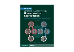 Atlas of Vitrified Blastocysts in Human Assisted Reproduction - Thomas Ebner, Pierre Vanderzwalmen, Barbara Wirleitner