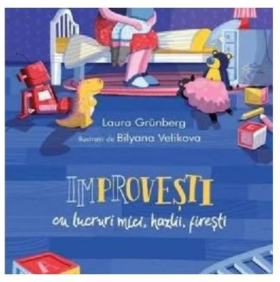Improvesti cu lucruri mici, hazlii, firesti