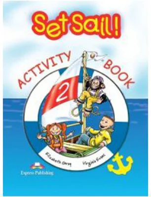 Set Sail 2, Activity Book, Curs pentru limba engleza. Caietul elevului - Elizabeth Gray