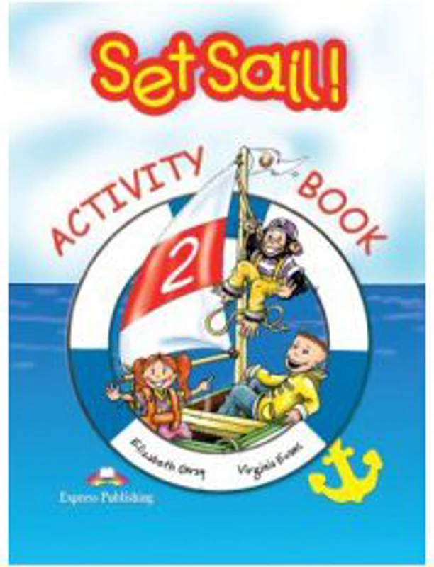 Set Sail 2, Activity Book, Curs pentru limba engleza. Caietul elevului - Elizabeth Gray