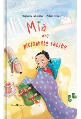 Mia are picioarele racite - Stephanie Schneider