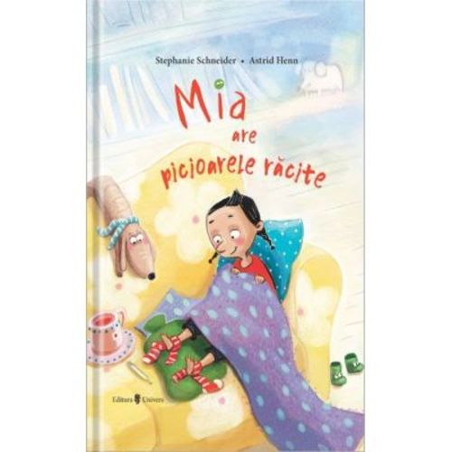 Mia are picioarele racite - Stephanie Schneider