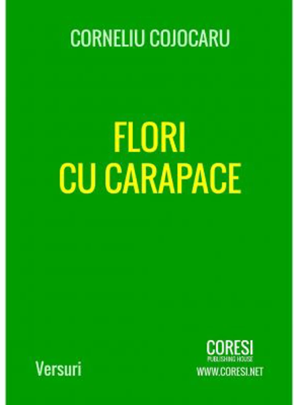 Flori cu carapace - Corneliu Cojocaru