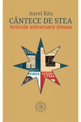 Cantece de stea. Articole aniversare Steaua - Aurel Rau