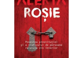 Alerta rosie. Povestea prostitutiei si a traficului de persoane relatata din interior - Jane Lasonder