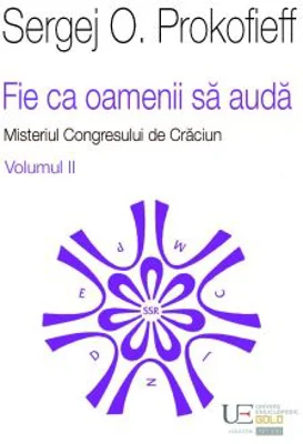 Fie ca oamenii sa auda. Misteriul Congresului de Craciun. Volumul 2 - Sergej O. Prokofieff