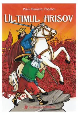 Ultimul hrisov - Petru Demetru Popescu