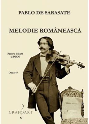 Melodie romaneasca. Pentru vioara si pian. Opus 47 - Pablo de Sarasate