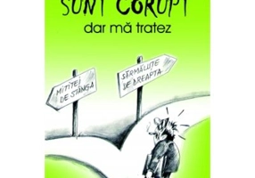 SUNT CORUPT, dar ma tratez - Radu Danielescu