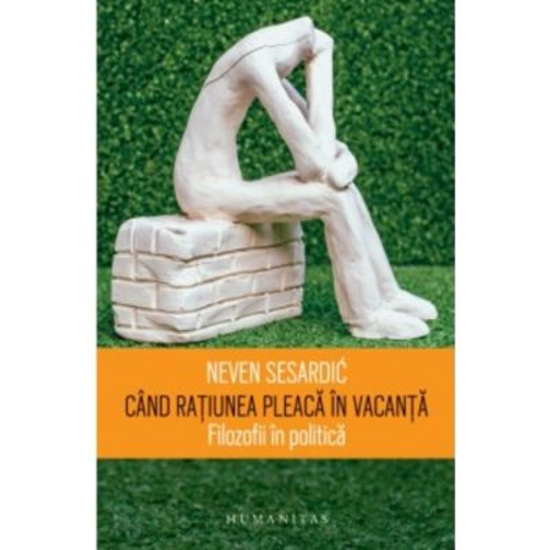 Cand ratiunea pleaca in vacanta