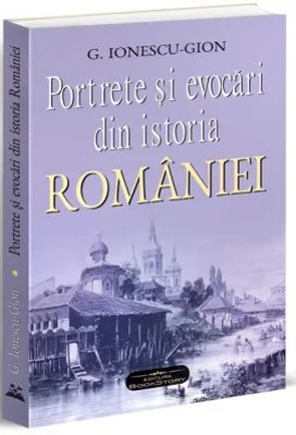 Portrete si evocari din istoria Romaniei