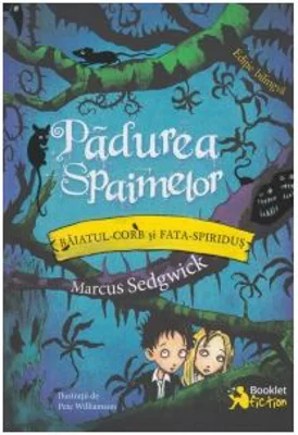 Padurea spaimelor. Baiatul-Corb si Fata-Spiridus. Editie bilingva - Mark Sedgwick