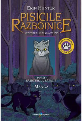 Vol. 1 Manga Pisicile Razboinice. Aventurile lui Dunga Cenusie - Razboinicul ratacit - Erin Hunter