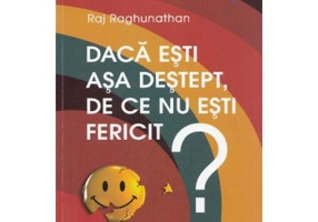 Daca esti asa destept, de ce nu esti fericit?