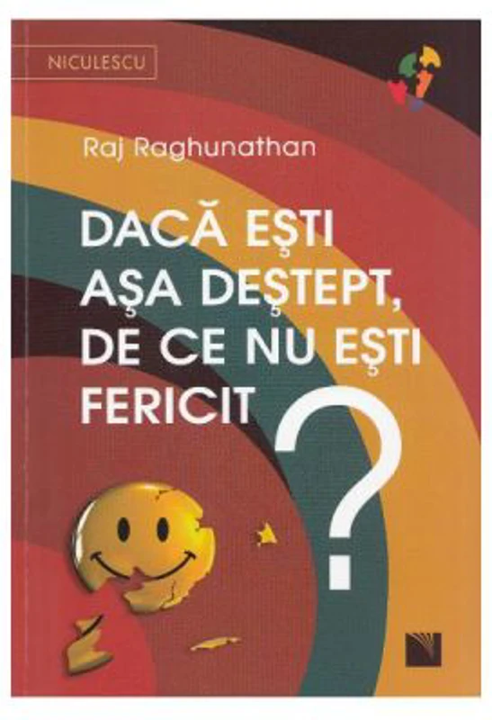 Daca esti asa destept, de ce nu esti fericit?