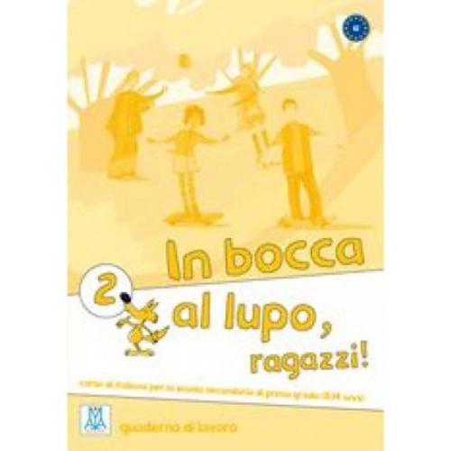 In bocca al lupo, ragazzi! 2. Quaderno di lavoro (libro)/Noroc baieti! 2. Caiet de lucru (carte)