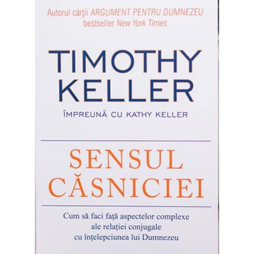 Sensul casniciei - Timothy Keller