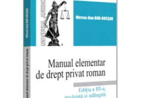 Manual elementar de Drept Privat Roman. 2022. Editia a III-a, revazuta si adaugita