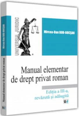 Manual elementar de Drept Privat Roman. 2022. Editia a III-a, revazuta si adaugita