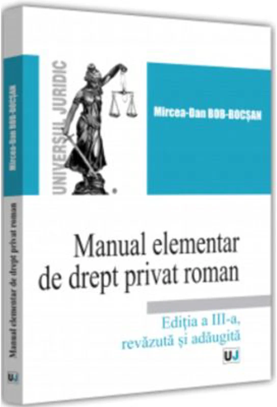 Manual elementar de Drept Privat Roman. 2022. Editia a III-a, revazuta si adaugita