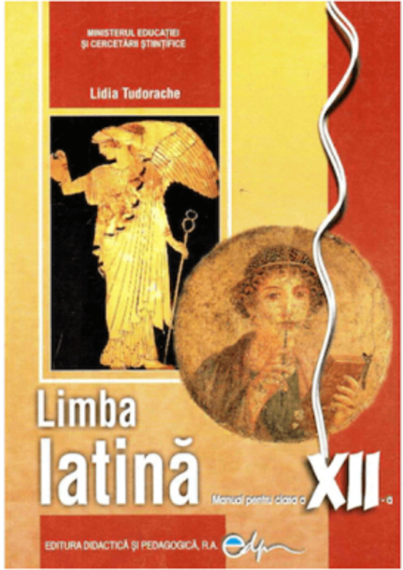 Limba latina. Manual pentru clasa a 12-a - Lidia Tudorache