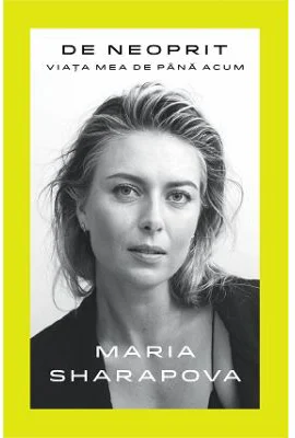 Victoria Books: De neoprit. Viata mea de pana acum - Maria Sharapova