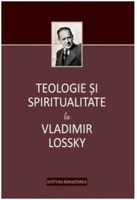 Teologie si spiritualitate la Vladimir Lossky