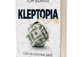 Kleptopia. Cum au cucerit lumea banii murdari - Tom Burgis