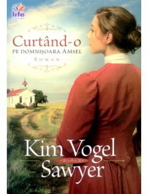 Curtand-o pe domnisoara Amsel - Kim Vogel Sawyer