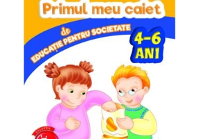 Imi place la gradinita! Primul meu caiet de educatie pentru societate. 4-6 ani