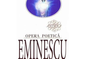 Opera poetica - Mihai Eminescu