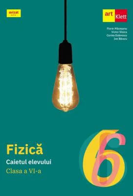 Fizica. Caietul elevului clasa a 6-a - Florin Macesanu