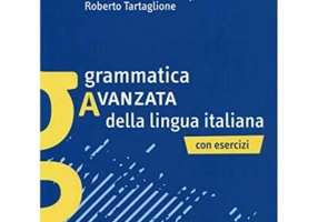 Grammatica avanzata della lingua italiana (libro)/Gramatica avansata a limbii italiene. Cu exercitii - Susanna Nocchi, Roberto Tartaglione