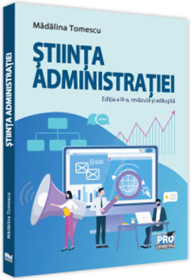 Stiinta administratiei. Editia a III-a, revazuta si adaugita