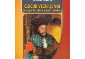 Ciocoii vechi si noi - Nicolae Filimon