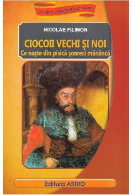 Ciocoii vechi si noi - Nicolae Filimon