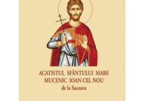 Acatistul Sfantului Mare Mucenic Ioan cel Nou de la Suceava (format mic)