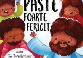 Un Paste foarte fericit. Seria Cele mai frumoase istorisiri biblice - Tim Thornborough