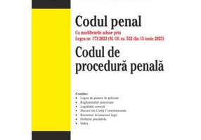 Codul penal. Codul de procedura penala. Editia a 30-a actualizata la 1 iulie 2023