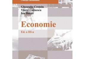 Economie. Editia 3 - Viorel Cornescu, Gheorghe Cretoiu, Ion Bucur