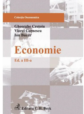 Economie. Editia 3 - Viorel Cornescu, Gheorghe Cretoiu, Ion Bucur